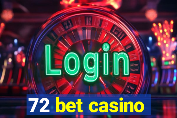 72 bet casino